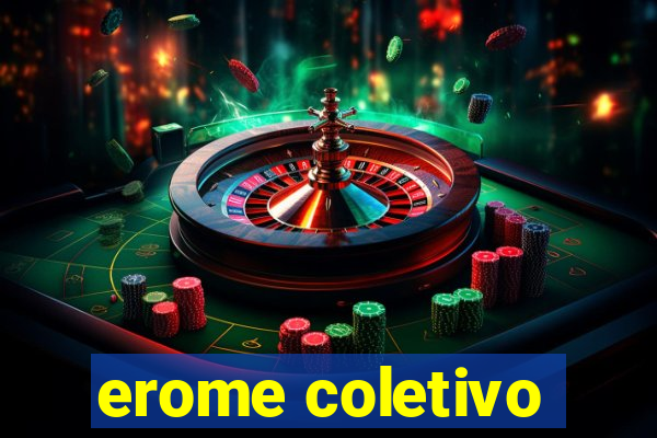 erome coletivo